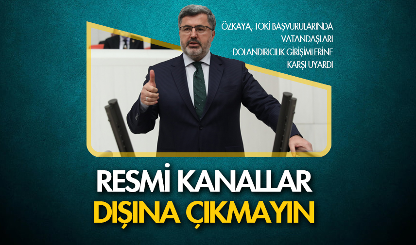 Özkaya, resmi kanallar dışına çıkmayın